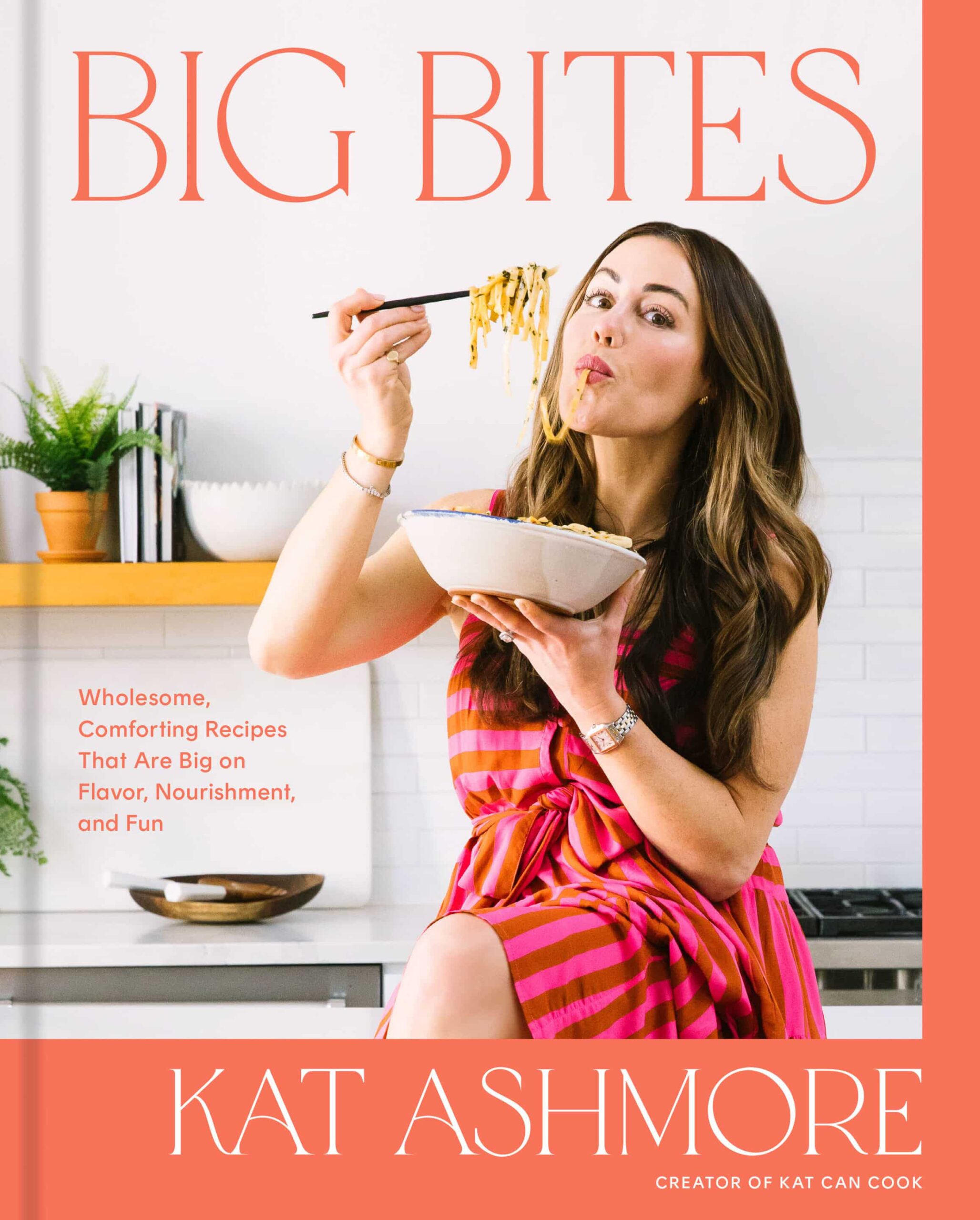  Big Bites: Wholesome, Comforting Recipes That Are Big on Flavor, Nourishment, and Fun: A Cookbook. 