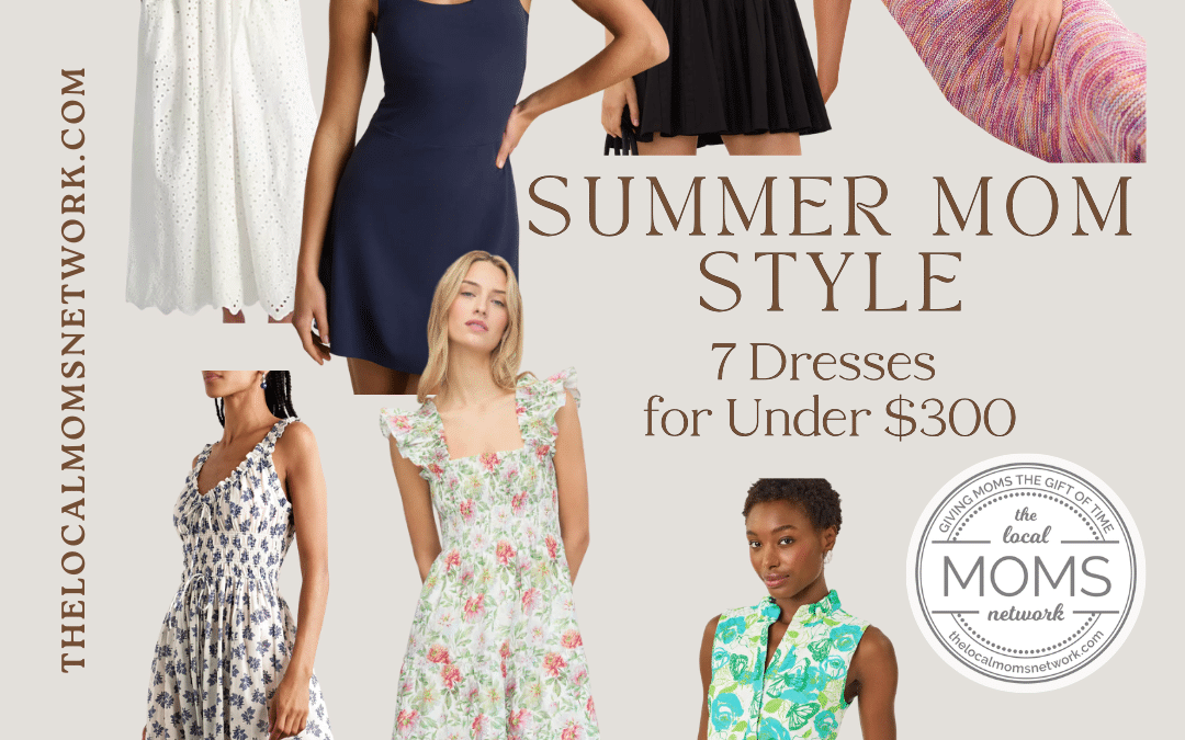 Summer Mom Style: 7 Dresses for Under $300